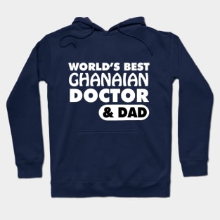 World's Best Ghanaian Doctor & Dad Hoodie